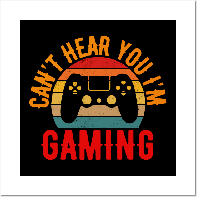 Cant Hear You Im Gaming Wall Art by Illustradise